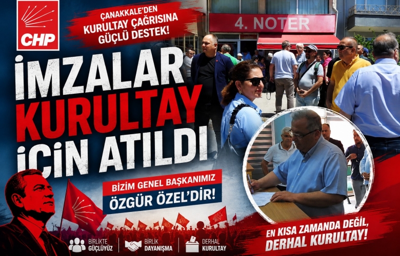 CHP Çanakkale’de Olağanüstü Kurultay İçin İmza Seferberliği: 11 Delegeden Destek