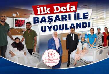 Çanakkale’de Bir İlk: Mehmet Akif Ersoy Devlet Hastanesi’nde TAVİ İşlemi Başarıyla Uygulandı