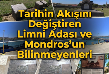 Tarihin Akışını Değiştiren Limni Adası ve Mondros'un Bilinmeyenleri